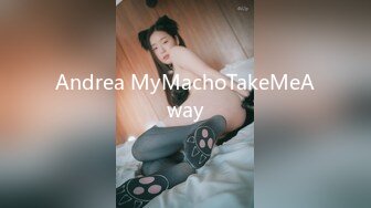 Andrea MyMachoTakeMeAway